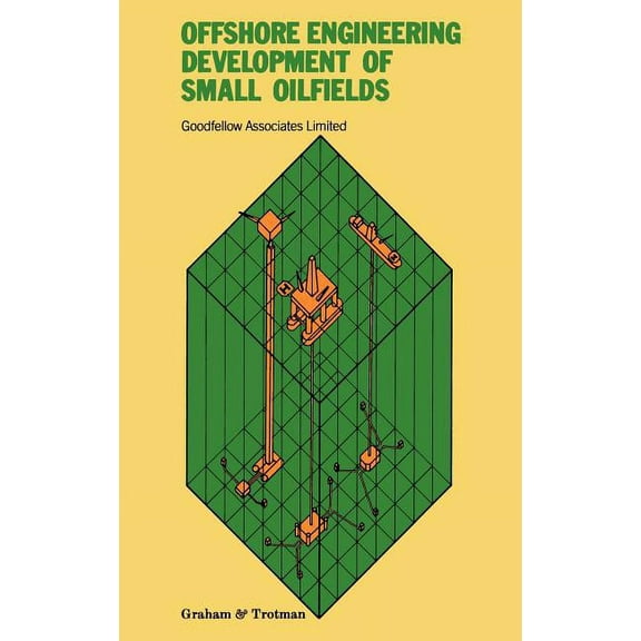 Offshore Engineering: Development of Small Oilfields, (Hardcover)
