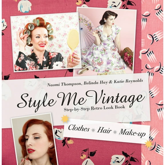 Pre-Owned Style Me Vintage: Look Book: Step-By-Step Retro Look Book (Hardcover) 1862059764 9781862059764
