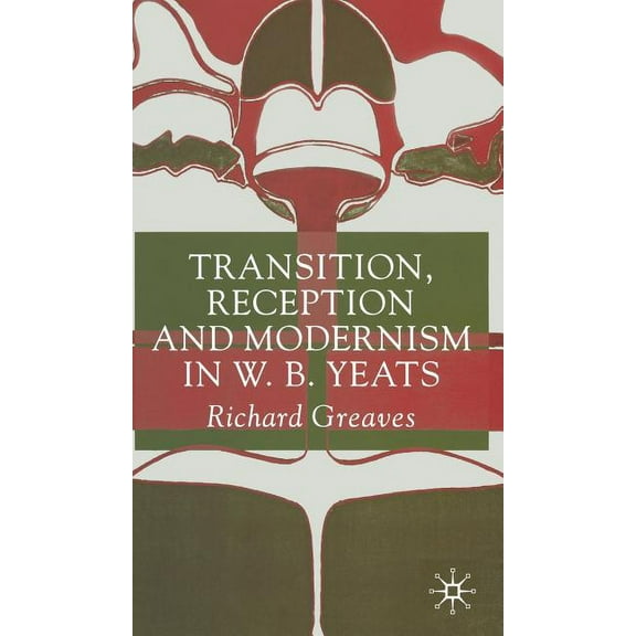 Transition, Reception and Modernism, (Hardcover)