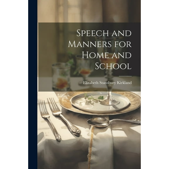 Speech and Manners for Home and School (Paperback)