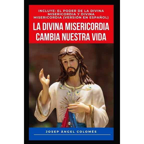 La Divina Misericordia Cambia Nuestra Vida: Incluye: El Poder de la Divina Misericordia Y Divina Misericordia (VersiÃ³n E, (Paperback)