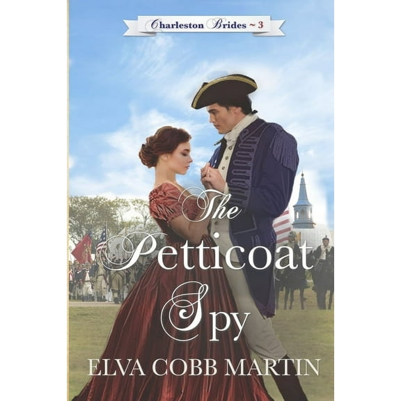 Charleston Brides The Petticoat Spy, Book 3, (Paperback)