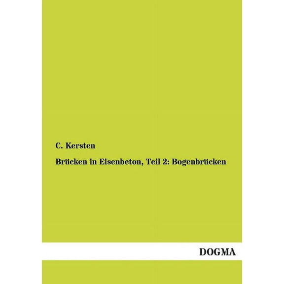 Brücken in Eisenbeton, Teil 2: Bogenbrücken (Paperback)