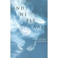 thumbnail image 2 of And We Fly Away (Paperback), 2 of 2