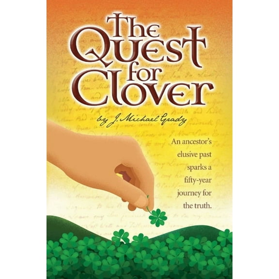 The Quest for Clover : An ancestors elusive past sparks a fifty-year journey for the truth (Paperback)