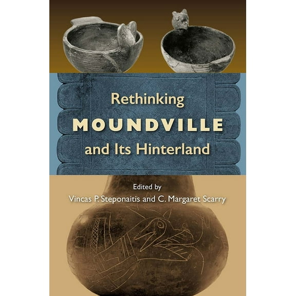 Florida Museum of Natural History: Riple Rethinking Moundville and Its Hinterland, (Paperback)