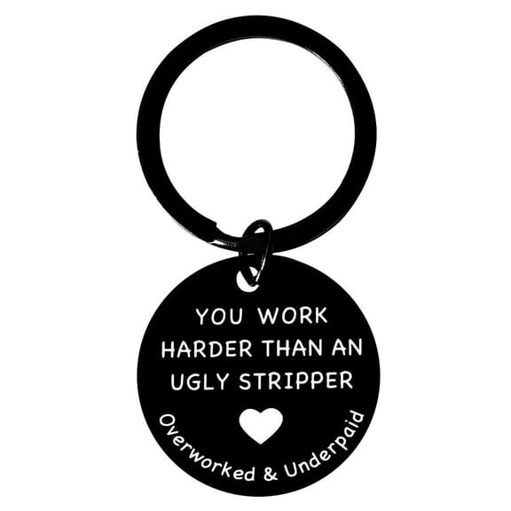 Employee Appreciation Gifts for Coworker Thank You Keychain Gift for Coworkers Colleague Gifts for CoworkeFarewell Gifts for Coworkers You Work Harder Than An Ugly Stripper Keychain Engraved
