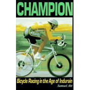 Champion: Bicycle Racing in the Age of Miguel Indurain [Paperback - Used]
