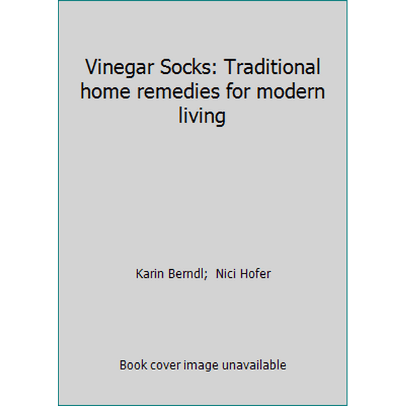 Pre-Owned Vinegar Socks: Traditional home remedies for modern living (Hardcover) 1784880140 9781784880149