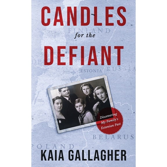 Candles for the Defiant, Discovering my Family's Estonian Past, (Paperback)