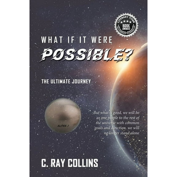 What If It Were Possible: The Ultimate Journey, (Paperback)