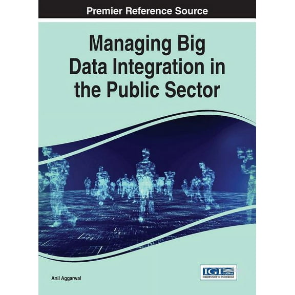 Managing Big Data Integration in the Public Sector (Hardcover)