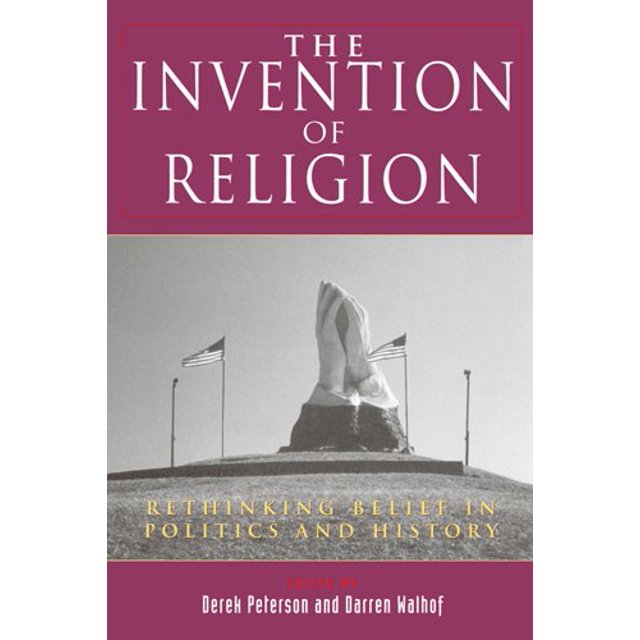 L'invention de la Religion, Repenser la Croyance en Politique et en Histoire