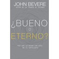 thumbnail image 1 of ¿Bueno o eterno?: Por qué lo bueno sin Dios no es suficiente (Spanish Edition), 1 of 3