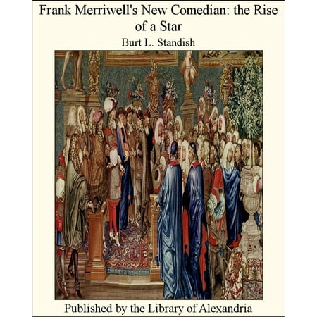 Frank Merriwell's New Comedian: The Rise of a Star -