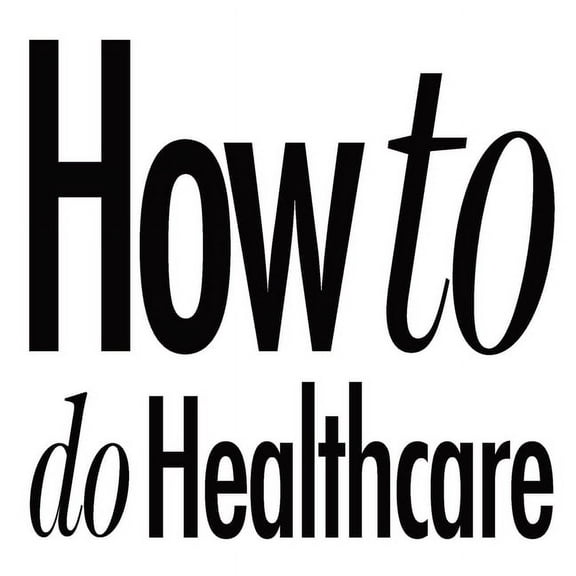 How to do Healthcare, (Paperback)