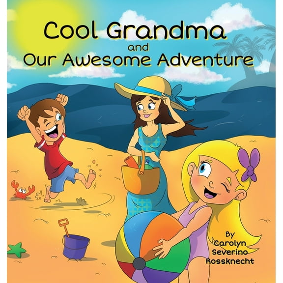 Care-Kids Cool Grandma and Our Awesome Adventure, Book 3, (Hardcover)