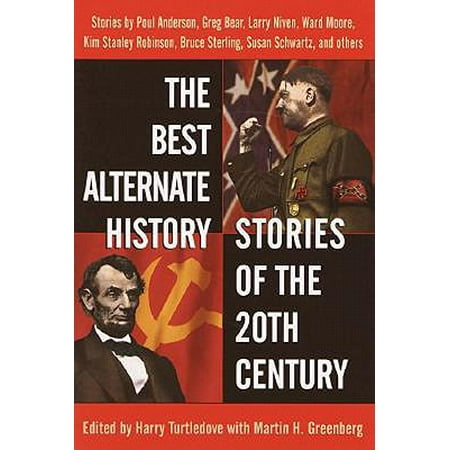 The Best Alternate History Stories of the 20th Century - (Best Fiction Authors Of The 20th Century)