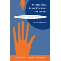 Psychodrama, Group Processes and Dreams: Archetypal Images of Individuation, (Hardcover)