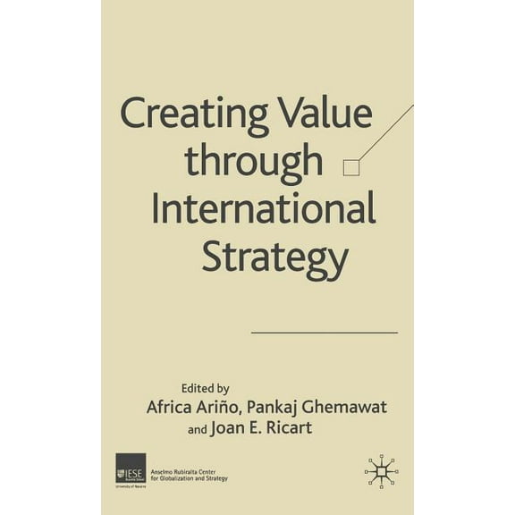 Creating Value Through International Strategy, (Hardcover)