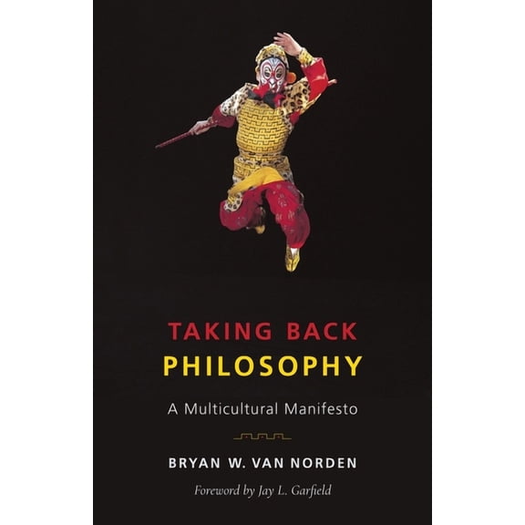 Taking Back Philosophy: A Multicultural Manifesto, (Hardcover)