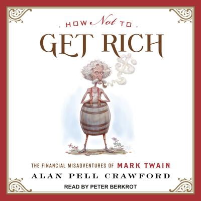 How Not to Get Rich : The Financial Misadventures of Mark