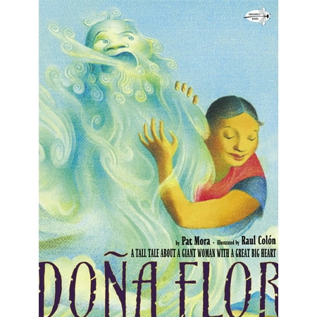 Dona Flor : A Tall Tale About a Giant Woman with a Great Big