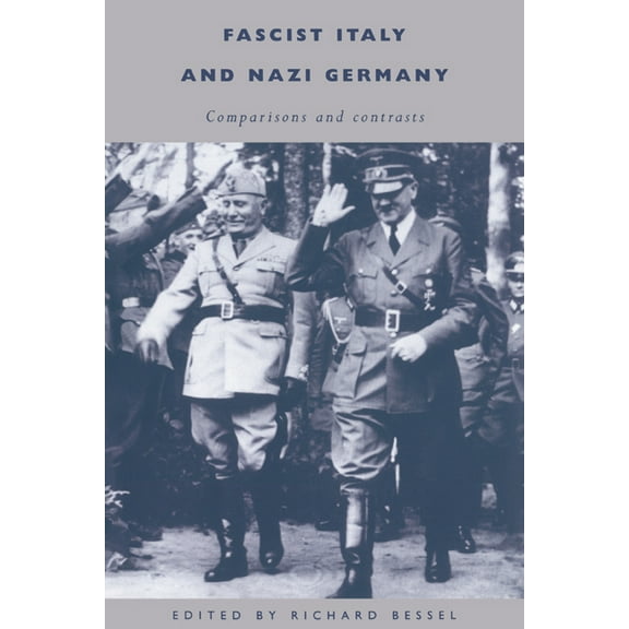Fascist Italy and Nazi Germany: Comparisons and Contrasts, (Paperback)