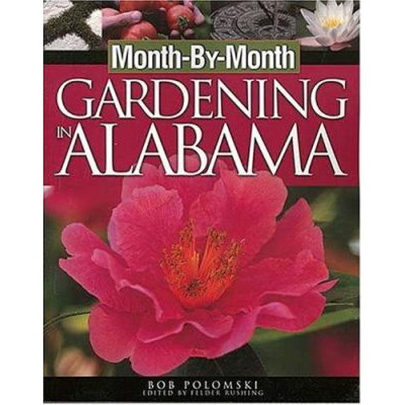 Pre-Owned Month by Month Gardening in Alabama (Paperback) 1930604815 9781930604810