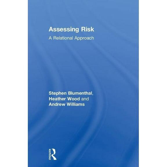 Assessing Risk: A Relational Approach, (Hardcover)