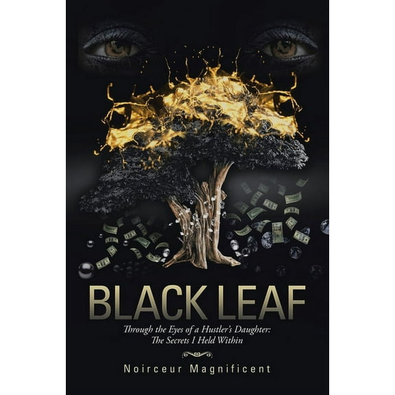 Black Leaf: Through the Eyes of a Hustler's Daughter: The Secrets I Held Within, (Paperback)