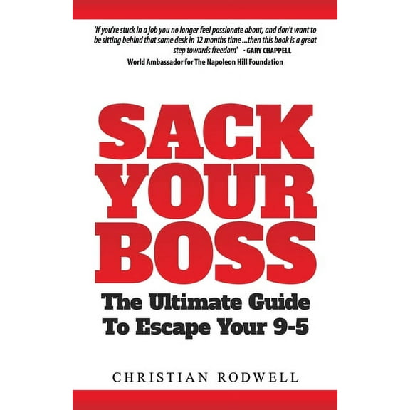 Sack Your Boss : The Ultimate Guide To Escape 9-5 (Paperback)