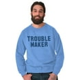 thumbnail image 5 of Trouble Maker Rebel College Party Sweatshirt for Men or Women Brisco Brands S, 5 of 6