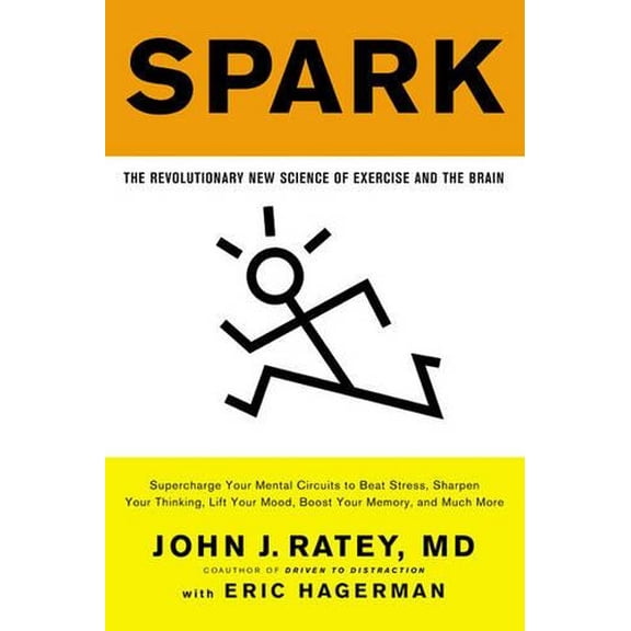 Pre-Owned Spark: The Revolutionary New Science of Exercise and the Brain (Paperback) 0316113514 9780316113519