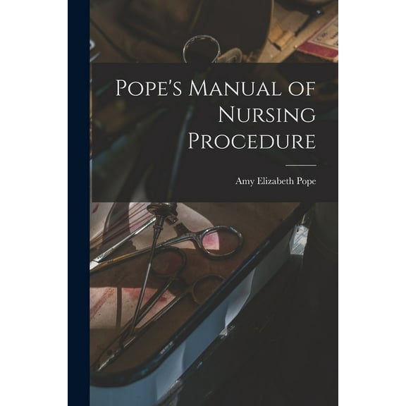 Pope's Manual of Nursing Procedure, (Paperback)