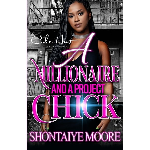 A Millionaire and a Project Chick A Millionaire And A Project Chick: An African American Romance, Book 1, (Paperback)