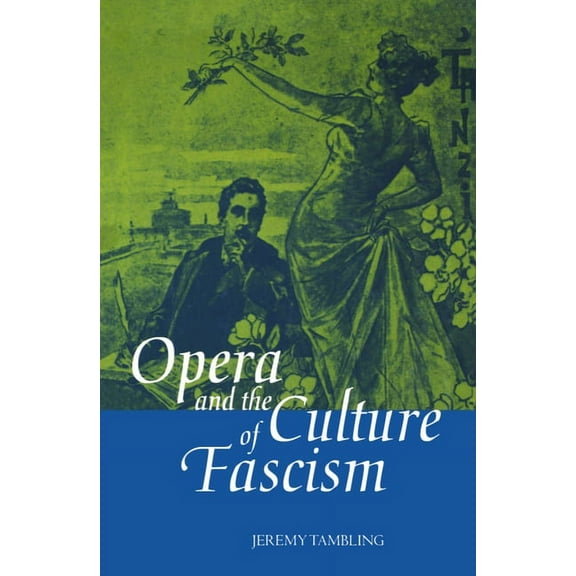 Opera and the Culture of Fascism, (Hardcover)