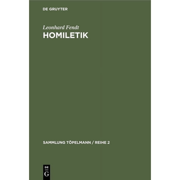 Sammlung TÃ¶pelmann / Reihe 2 Homiletik: Theologie Und Technik Der Predigt, Book 4, (Hardcover)