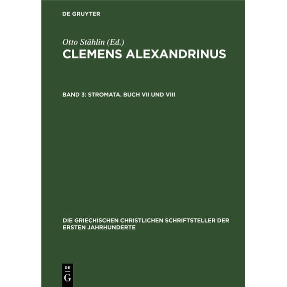 Die Griechischen Christlichen Schriftste Stromata. Buch VII Und VIII, Book 17, (Hardcover)
