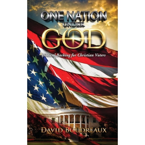 One Nation Under God: Biblical Backing for Christian Voters, (Paperback)