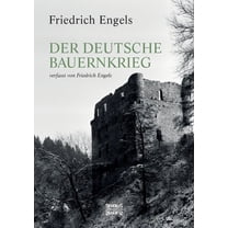 Der Deutsche Bauernkrieg : Verfasst von Friedrich Engels (Paperback)