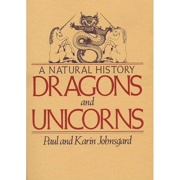 Dragons and Unicorns: A Natural History, (Paperback)
