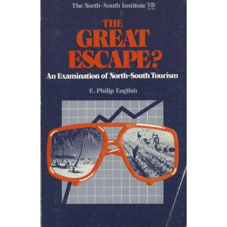 

The Great Escape: An Examination of North-South Tourism Pre-Owned Paperback 0920494595 9780920494592 E. Philip English