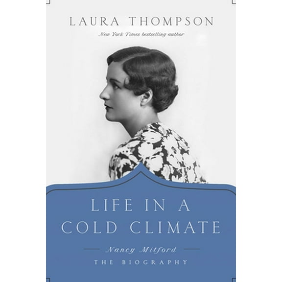 Pre-Owned Life in a Cold Climate: Nancy Mitford; The Biography (Hardcover) 1643133039 9781643133034