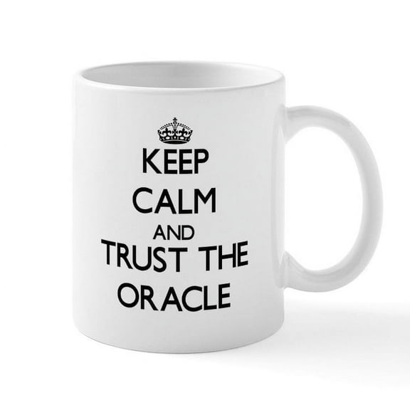 CafePress - Keep Calm And Trust The Oracle Mugs - 11 oz Ceramic Mug - Novelty Coffee Tea Cup
