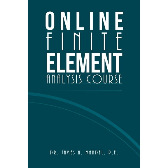 Online Finite Element Analysis Course (Paperback)