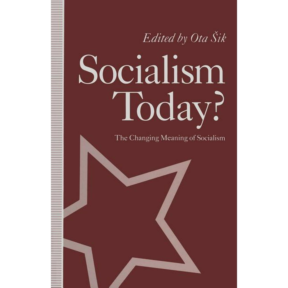 Socialism Today?: The Changing Meaning of Socialism (1991 ed ...