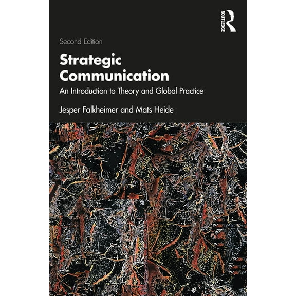 Strategic Communication: An Introduction to Theory and Global Practice, (Paperback)