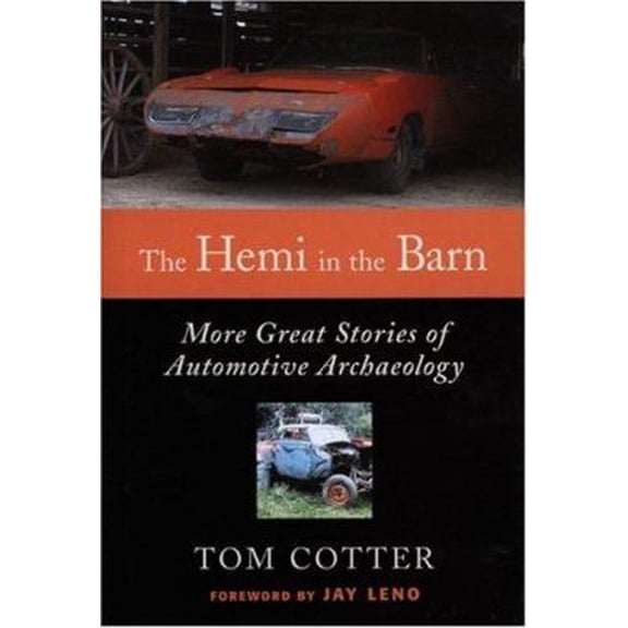 Pre-Owned The Hemi in the Barn: More Great Stories of Automotive Archaeology (Hardcover) 0760327211 9780760327210