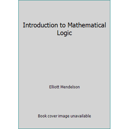 Introduction to Mathematical Logic [Hardcover - Used]